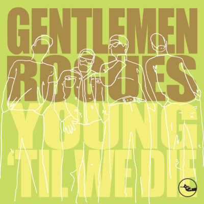 Young 'Til We Die 7" Split Single by Gentlemen Rogues.